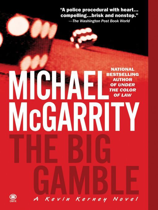 Title details for The Big Gamble by Michael McGarrity - Available